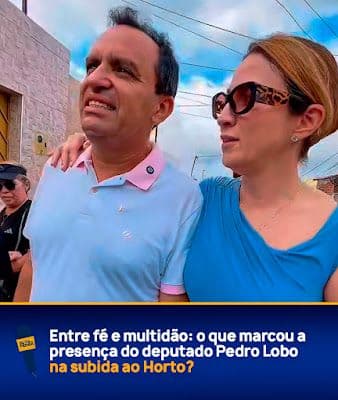 Entre fé e multidão: o que marcou a presença do deputado Pedro Lobo na subida ao Horto?